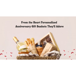 From the Heart Personalized Anniversary Gift Baskets They'll Adore